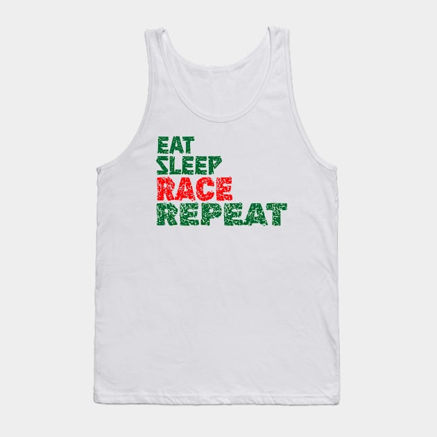 EAT SLEEP RACE REPEAT Tank Top by King Chris